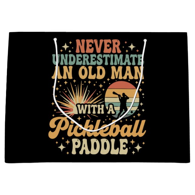 Never-Underestimate An Old Man With A Pickleball Large Gift Bag (Front)