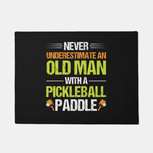 Never Underestimate An Old Man With A Pickleball P Doormat