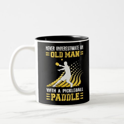 Never Underestimate An Old Man With A Pickleball P Two_Tone Coffee Mug