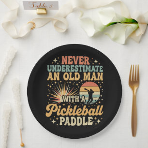 Never-Underestimate An Old Man With A Pickleball Paper Plates