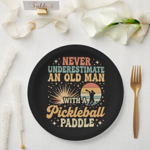 Never-Underestimate An Old Man With A Pickleball Paper Plates