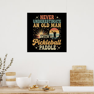 Never-Underestimate An Old Man With A Pickleball  Poster