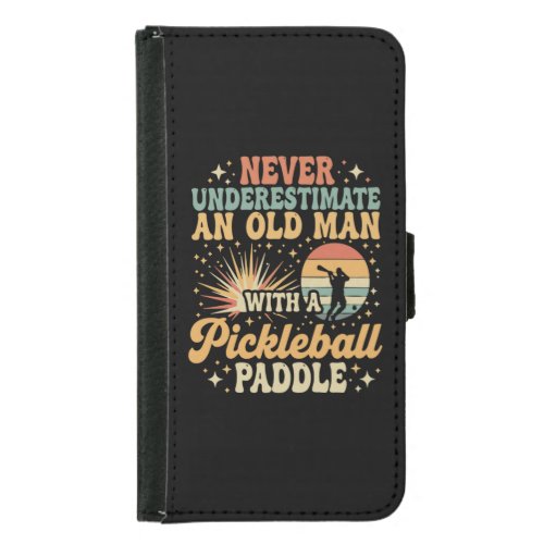 Never-Underestimate An Old Man With A Pickleball  Samsung Galaxy S5 Wallet Case
