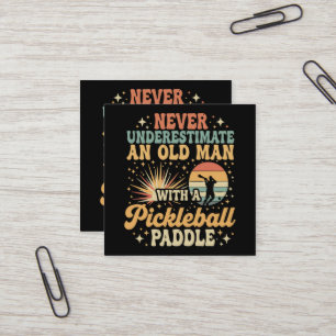 Never-Underestimate An Old Man With A Pickleball  Square Business Card