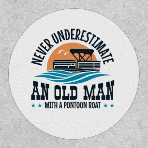 Never Underestimate An Old Man With A Pontoon Boat Patch