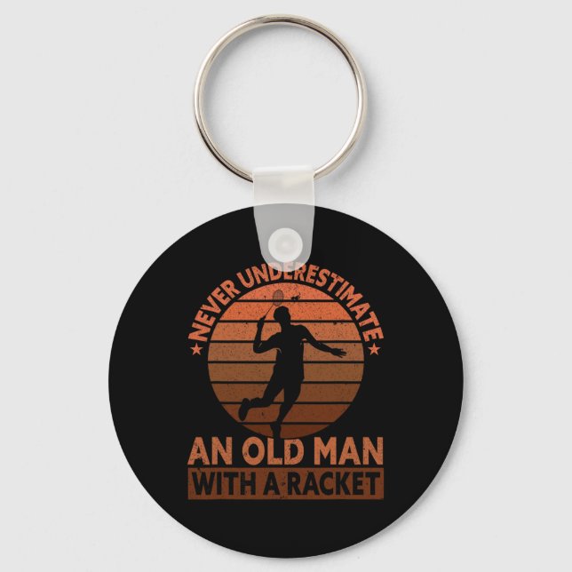 Never Underestimate An Old Man With A Racket Funny Keychain (Front)