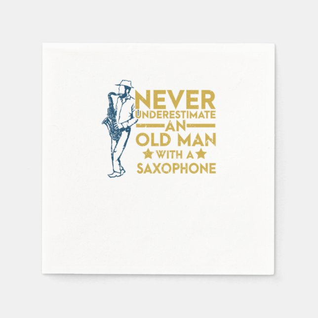 Never Underestimate An Old Man With A Saxophone Napkins (Front)