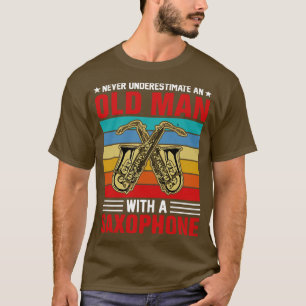 Never underestimate an old man with a saXOPHONE T-Shirt