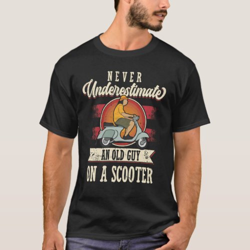 Never Underestimate An Old Man With A Scooter Pro  T_Shirt