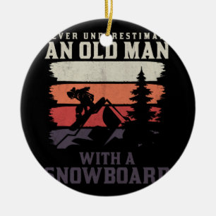 never underestimate an old man with a snowboard ceramic ornament