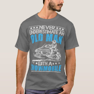 Never underestimate an old man with a snowmobile 4 T-Shirt
