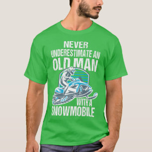 Never Underestimate An Old Man With A Snowmobile T-Shirt