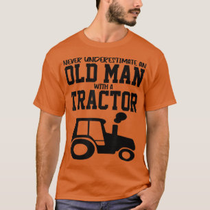 Never Underestimate An Old Man With A Tractor Farm T-Shirt