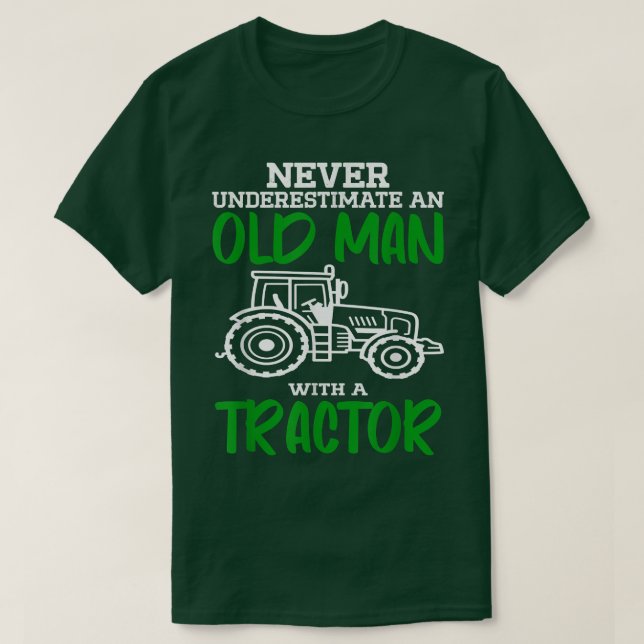 Never Underestimate An Old Man With A Tractor Farm T-Shirt (Design Front)