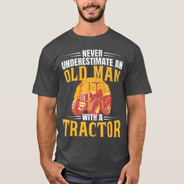 Never Underestimate An Old Man With A Tractor Funn T-Shirt (Front)