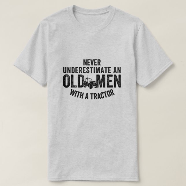 never underestimate an old man with a tractor T-Shirt (Design Front)