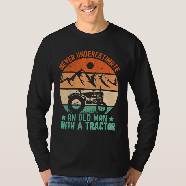 never underestimate an old man with a tractor T-Shirt (Front)