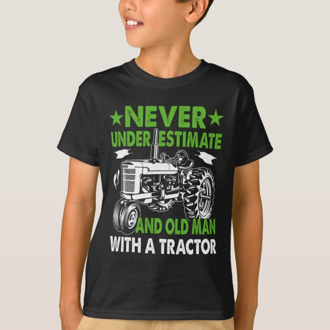 Never Underestimate An Old Man With A Tractor  T-Shirt (Front)