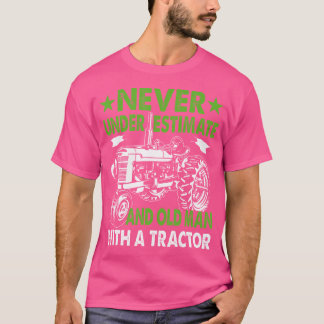 Never Underestimate An Old Man With A Tractor T-Shirt