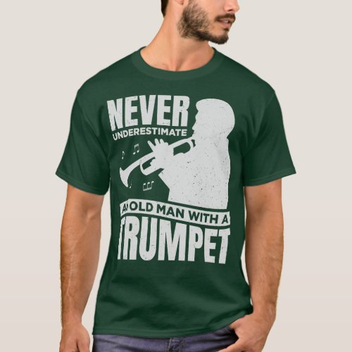 Never Underestimate An Old Man With A Trumpet T_Shirt