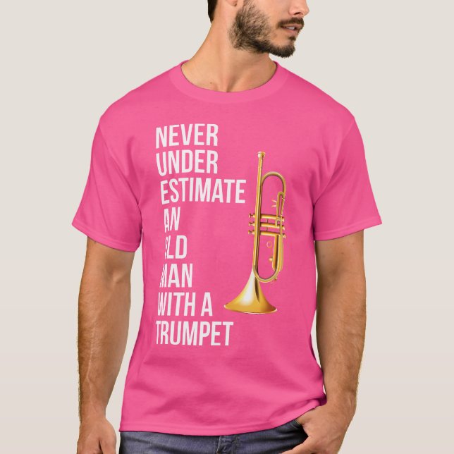 Never Underestimate An Old Man With A Trumpet T-Shirt (Front)