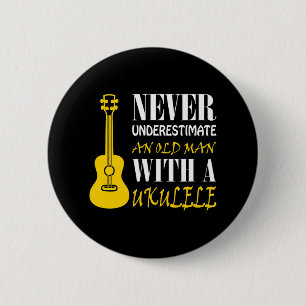 Never underestimate an old man with a ukulele button