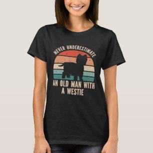 Never Underestimate An Old Man With A Westie T-Shirt