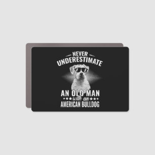 Never Underestimate An Old Man with American Bulld Car Magnet