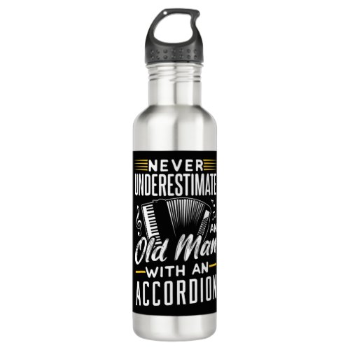 Never underestimate an old man with an accordionNe Stainless Steel Water Bottle