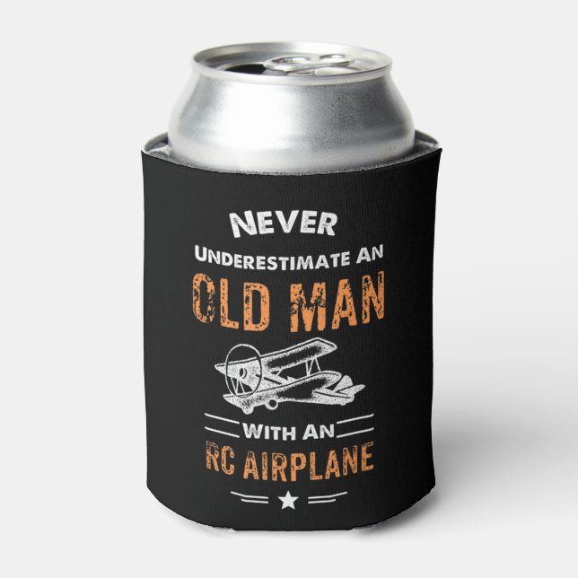 Never Underestimate An Old Man With An RC Airplane Can Cooler (Can Front)