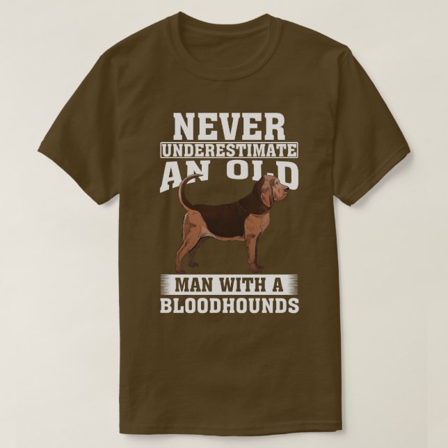 Never Underestimate an Old Man with Bloodhounds T-Shirt (Design Front)