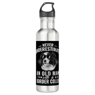 Never Underestimate An Old Man with Border Collie Stainless Steel Water Bottle
