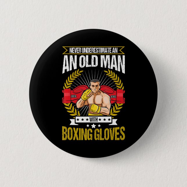 Never Underestimate An Old Man With Boxing Gloves Button (Front)