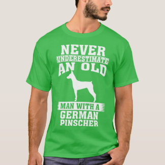 Never Underestimate an Old Man with German Pinsche T-Shirt