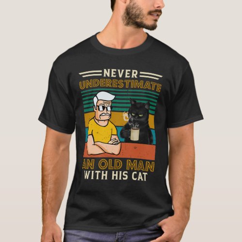 never underestimate an old man with his cat T_Shirt