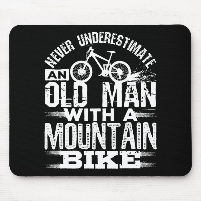 Never Underestimate an Old Man with Mountain Bike Mouse Pad (Front)