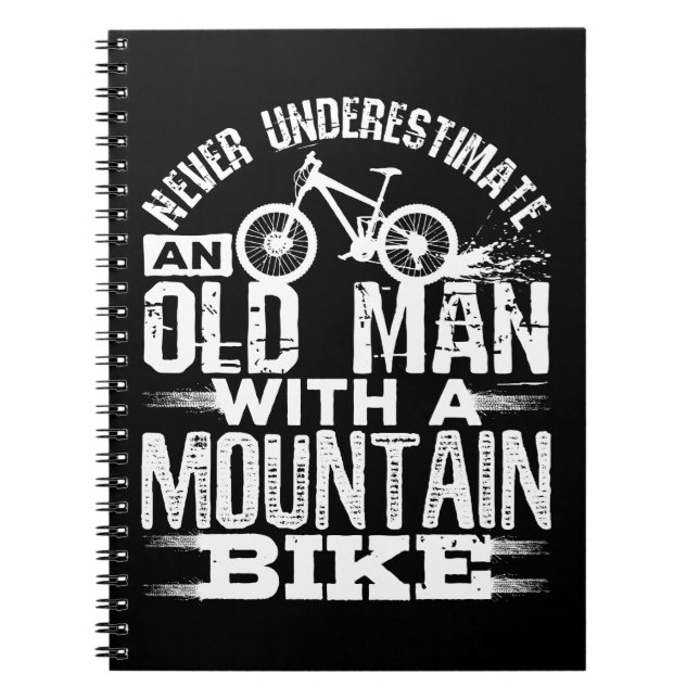 Never Underestimate an Old Man with Mountain Bike Notebook (Front)