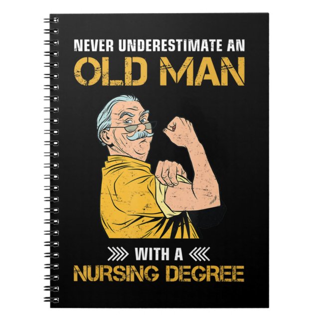 never underestimate an old man with nursing degree notebook (Front)
