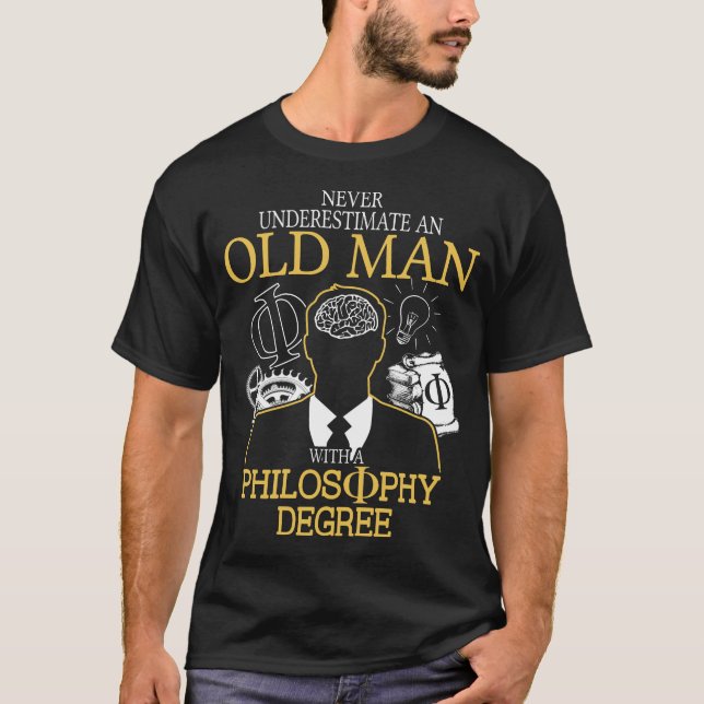 Never Underestimate an Old Man with Philosophy T-Shirt (Front)