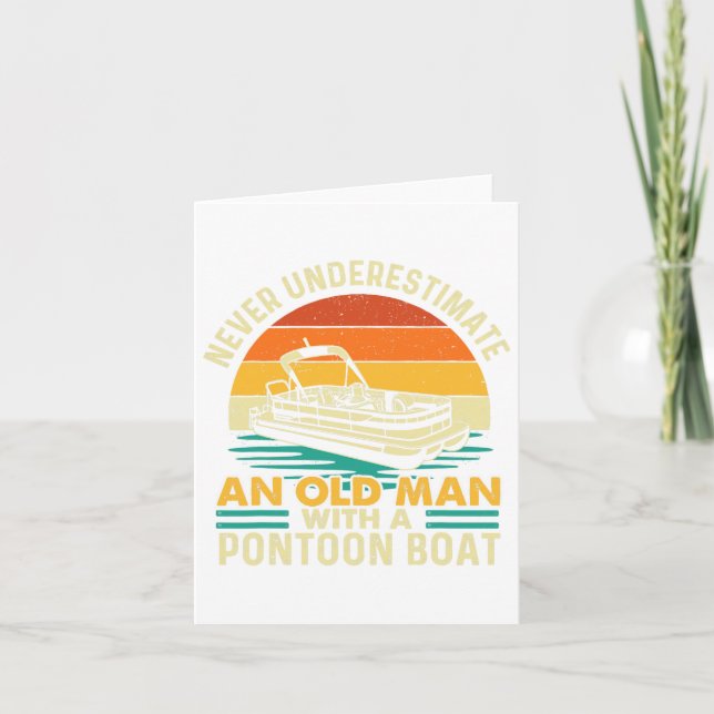 Never Underestimate An Old Man With Pontoon Boat - Card (Front)