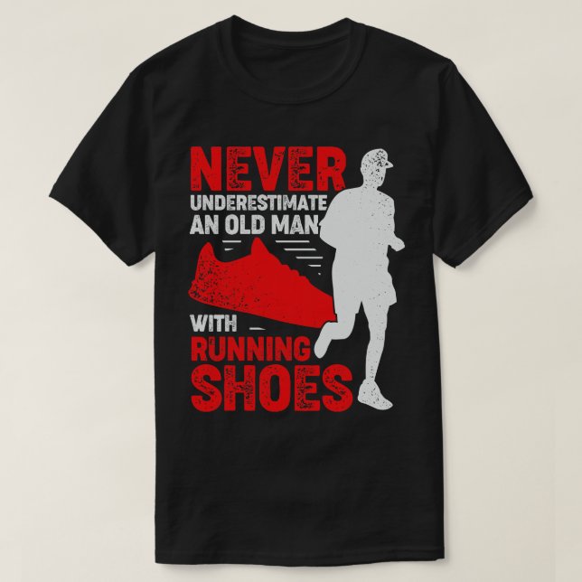 Never Underestimate An Old Man With Running Shoes T-Shirt (Design Front)