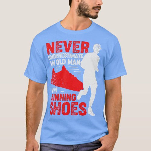 Never Underestimate An Old Man With Running Shoes  T_Shirt