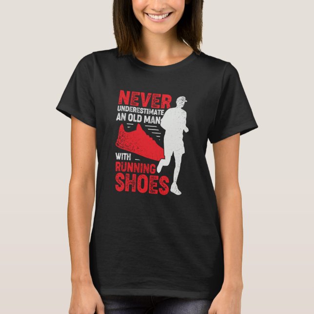 Never Underestimate An Old Man With Running Shoes T-Shirt (Front)