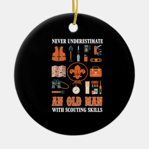 Never Underestimate An Old Man With Scouting Skill Ceramic Ornament