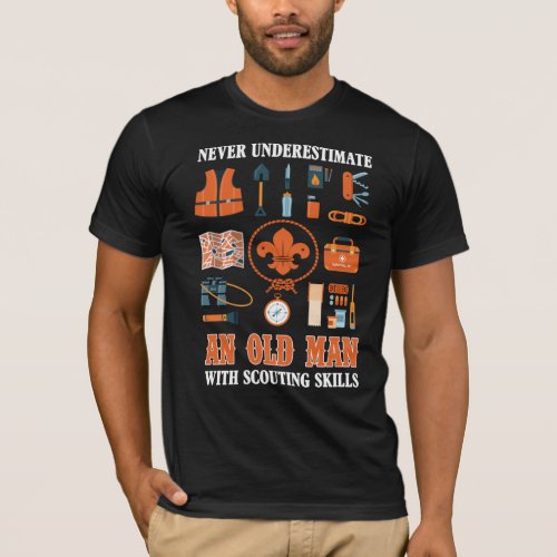 Never Underestimate An Old Man With Scouting Skill T_Shirt