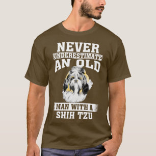 Never Underestimate an Old Man with Shih Tzu T-Shirt