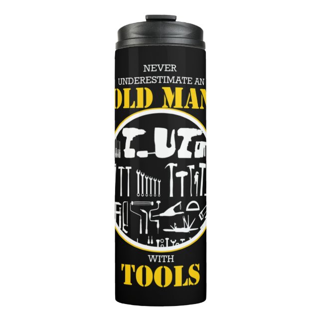 Never Underestimate An Old Man With Tools Handyman Thermal Tumbler (Front)