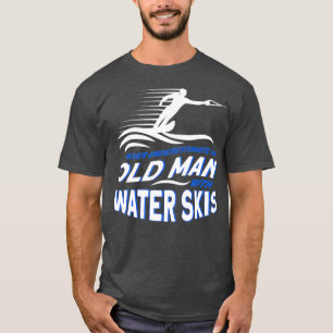 Never Underestimate An Old Man With Water Skis T-Shirt