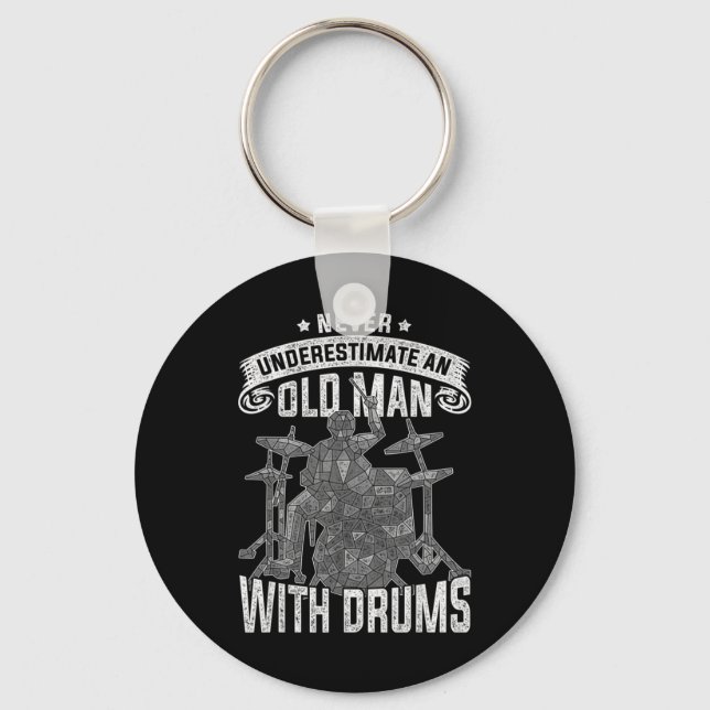 Never Underestimate An Old Men With DrumsIf you ar Keychain (Front)