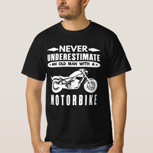 Never Underestimate An Old Motorbike Man T_Shirt